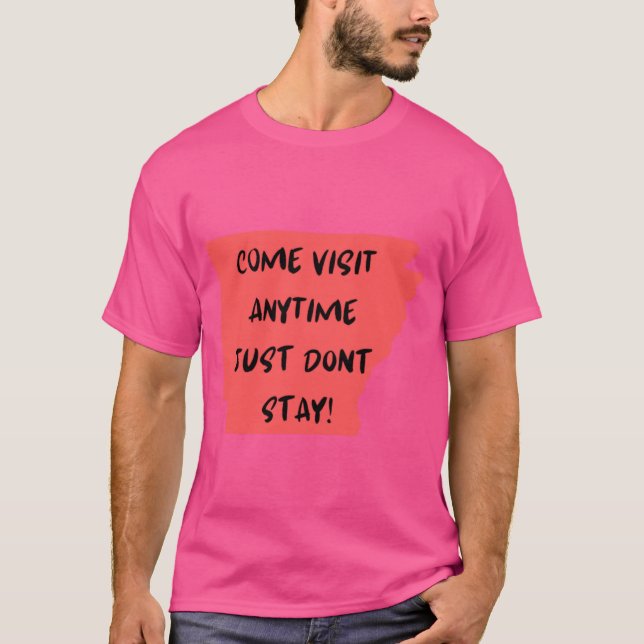 T-shirt Funny Arkansas State Come Visit Dont Stay Oversize (Devant)