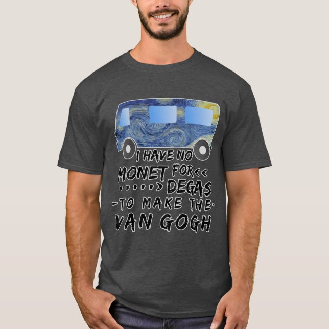 T-shirt Funny Artist Pun Monet Degas Van Gogh friends (Devant)