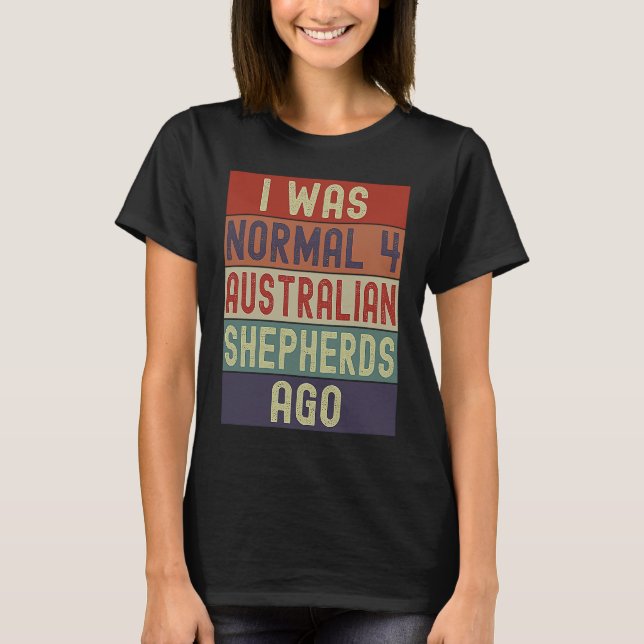 T-shirt Funny Aussie Mom Dad I Was Normal 4 Australian She (Devant)