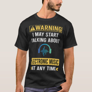 T-shirt Funny Avertissement Musique électronique