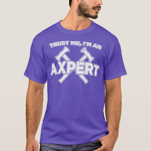 T-shirt Funny Ax Jetant Faites-moi confiance Im Une impres