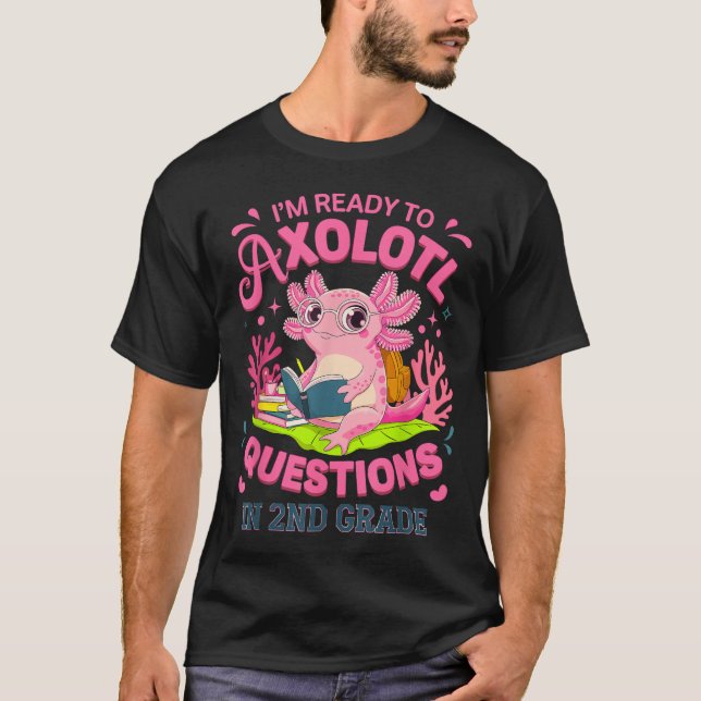 T-shirt Funny Axolotl Premier Jour De La 2E Année Question (Devant)