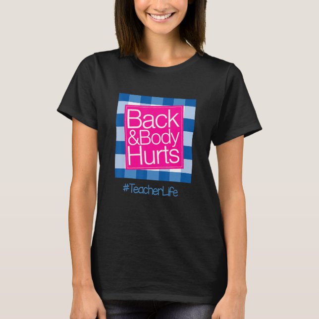 T-shirt Funny Back Body Hurts La Citation Enseignant Vie D (Devant)
