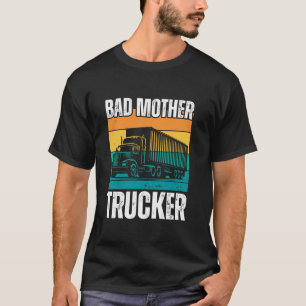 T-shirt Funny Bad Mother Trucker Gift For Men Women Truck