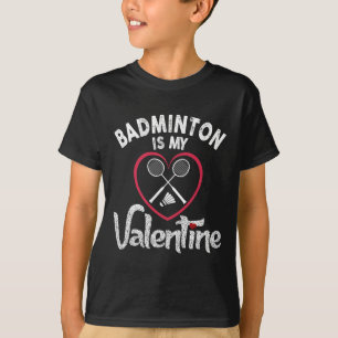T-shirt Funny Badminton Est Mon Valentine Coach Joueur Fan
