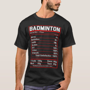 T-shirt Funny Badminton Nutrition Facts Shuttle
