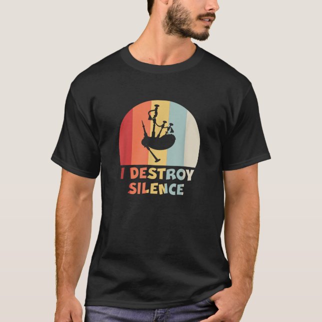 T-shirt Funny Bagpipe Player I DESTRUIRE SILENCE Bagpiper  (Devant)