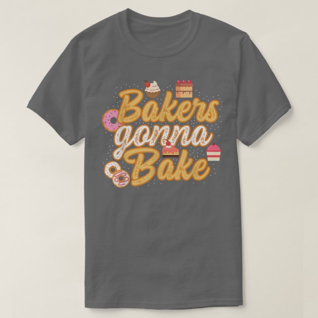 T-shirt Funny Bakers Gonna Bake  Cuisson  (Design devant)