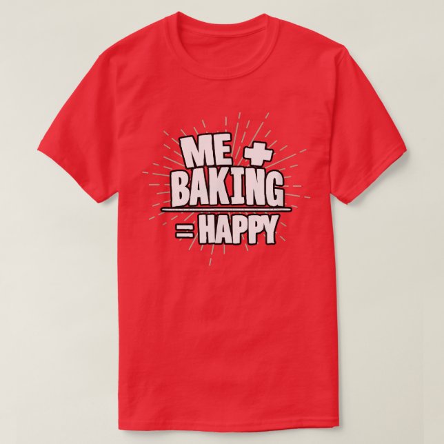 T-shirt Funny Baking Chef  Men Women, Pastry Chef  (Design devant)