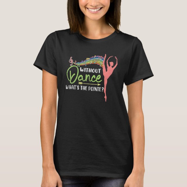 T-shirt Funny Ballet Pointe For Ballerina Ballet Dancer Gi (Devant)