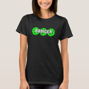 T-shirt Funny Banger Pickley