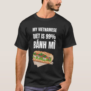 T-shirt Funny Banh Mi régime sandwich vietnamien et Vietna