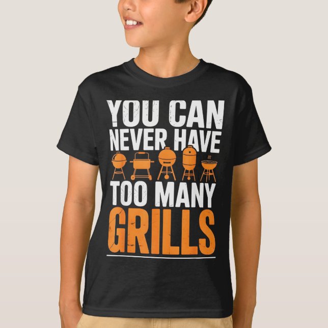 T-shirt Funny Barbecue Grilling You Can Never Have Too Man (Devant)
