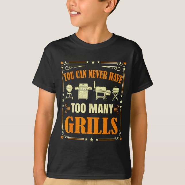 T-shirt Funny Barbecue Grilling You Can Never Have Too Man (Devant)