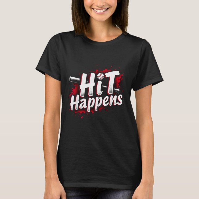 T-shirt Funny Baseball Quote Gift Hit Happens  (Devant)