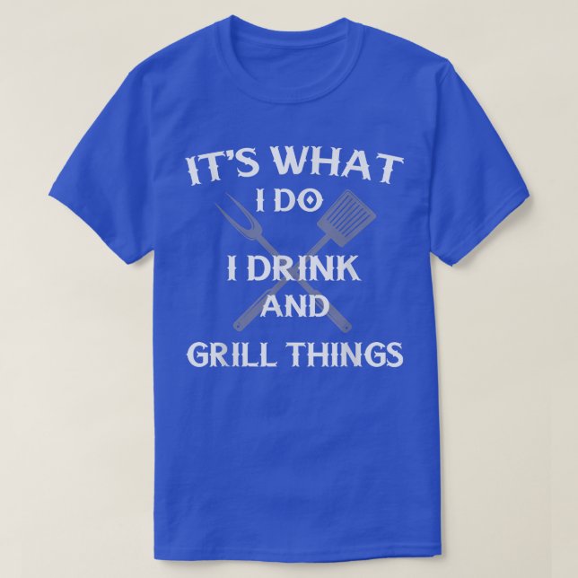 T-shirt Funny BBQ Grilling Quote Fathers Day  (Design devant)
