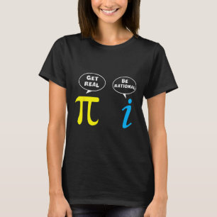 T-shirt Funny Be Rational Obtenir de vrais Math Lover ense