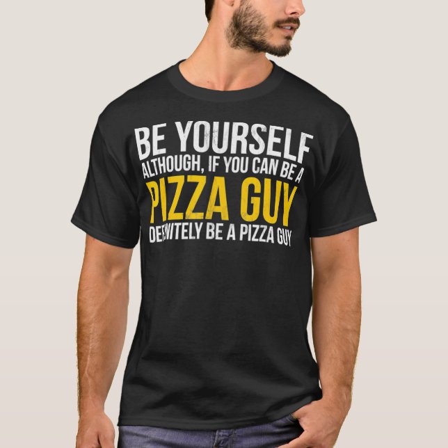T-shirt FUNNY BE YOUR PIZZA GUY Livraison Cadeau (Devant)