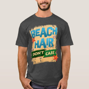T-shirt Funny Beach, Beach Hair Dont Care par Zany Brainy