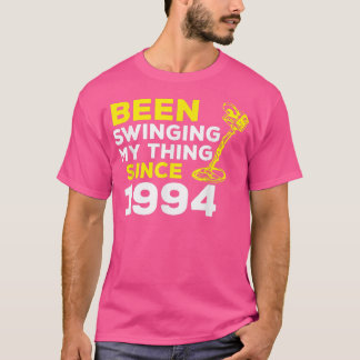 T-shirt Funny Been Swinging My Thing Since 1994 Metal Dete