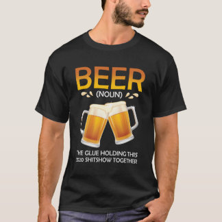 T-shirt Funny Beer 2020 Définition Colle Holding Shitshow