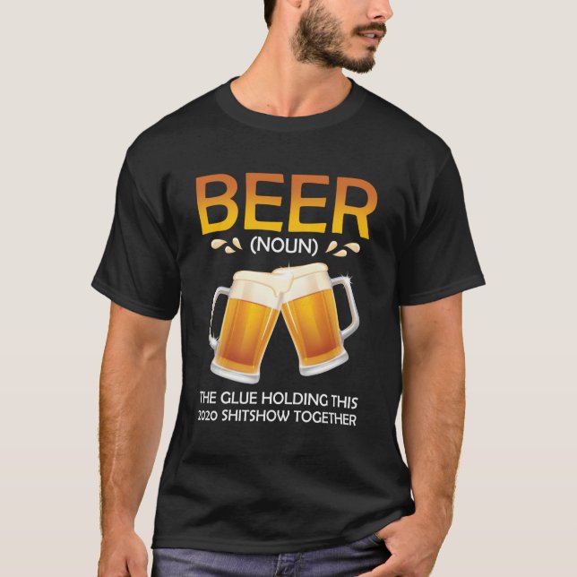 T-shirt Funny Beer 2020 Définition Colle Holding Shitshow  (Devant)