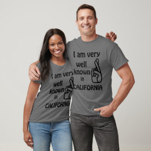 T-shirt Funny bien connu en Californie