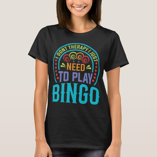 T-shirt Funny Bingo Lover Design – Bingo Player Gift (Devant)