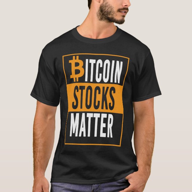 T-shirt Funny Bitcoin Digital Coin Stocks Matter Apparel (Devant)