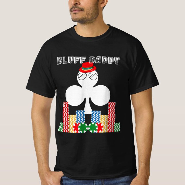 T-shirt Funny Bluff Daddy Poker Casino Jeu Texas (Devant)