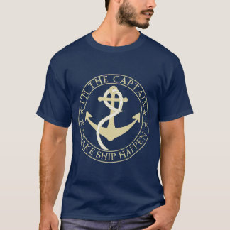 T-shirt Funny Boater Im The Captain I Make Ship Happen Boa