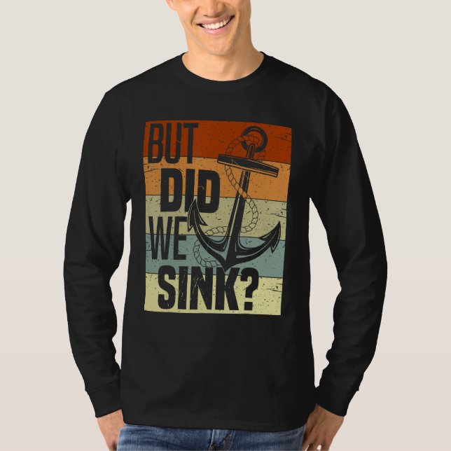 T-shirt Funny Boating, But Did We Sink, Funny Pontoon Capt (Devant)