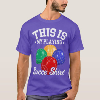 T-shirt Funny Bocce Ballhis is My Playing Bocce Ball bocci