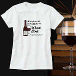 T-shirt Funny Book Club | Boire la nuit des filles club de<br><div class="desc">Si vous êtes dans un club de lecture et appréciez votre vin aussi, alors ce t-shirt vous fera rire. . . avec un design avec une bouteille de vin rouge, un verre de vin, une pile de livres et une citation typographique qui dit "Au moins nous choisissons des livres pour...</div>