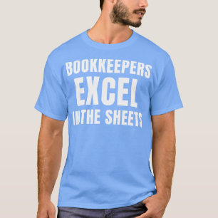 T-shirt Funny Bookkeepers Excel dans la comptabilité des f