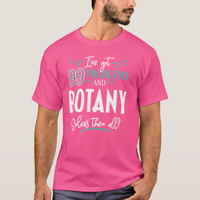 T-shirt Funny Botany Graphic - J'ai 99 problèmes ! (Devant)