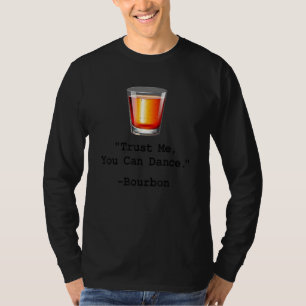T-shirt Funny Bourbon Faites-moi confiance Vous Pouvez Dan