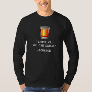 T-shirt Funny Bourbon Faites-moi confiance Vous Pouvez Dan