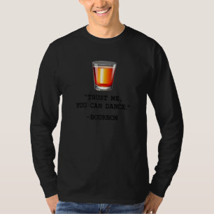 T-shirt Funny Bourbon Faites-moi confiance Vous Pouvez Dan
