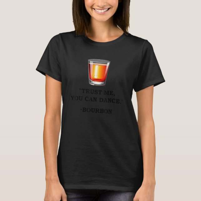 T-shirt Funny Bourbon Faites-moi confiance Vous Pouvez Dan (Devant)