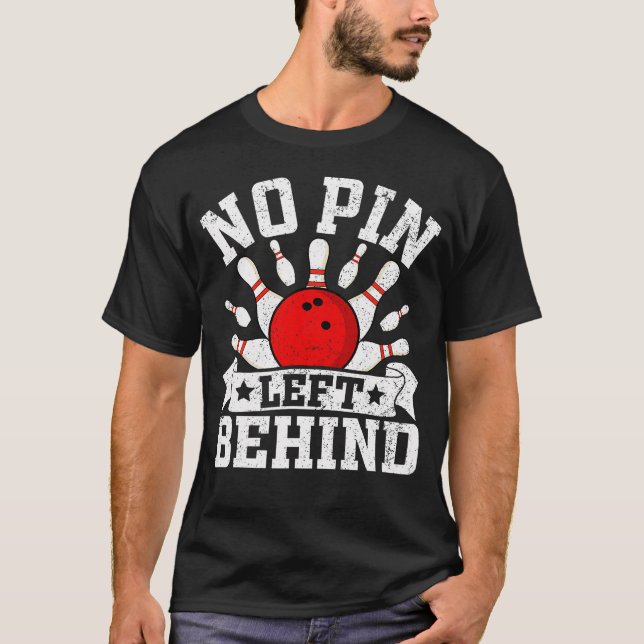 T-shirt Funny Bowling No Pin Left Behind (Devant)
