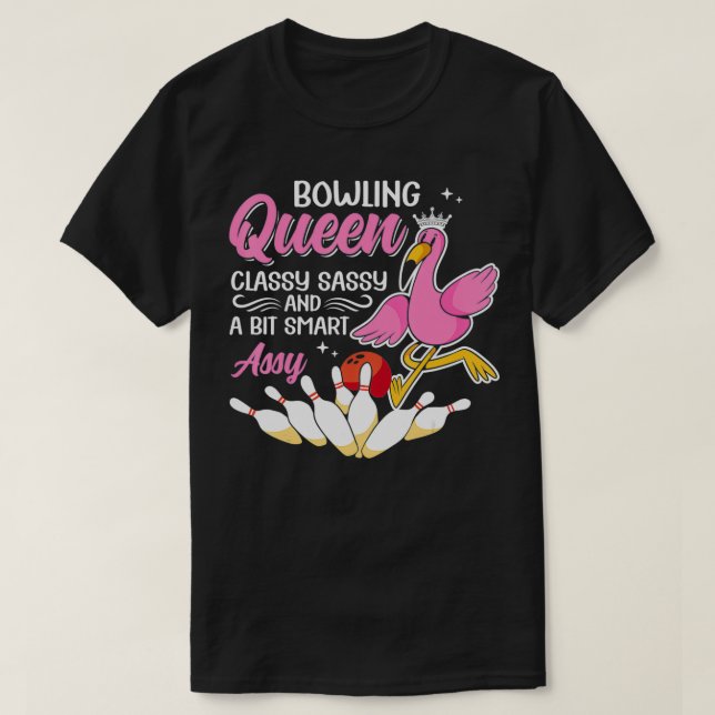 T-shirt Funny Bowling Queen Classy Sassy And A Bit Smart A (Design devant)