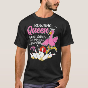 T-shirt Funny Bowling Queen Classy Sassy And A Bit Smart A