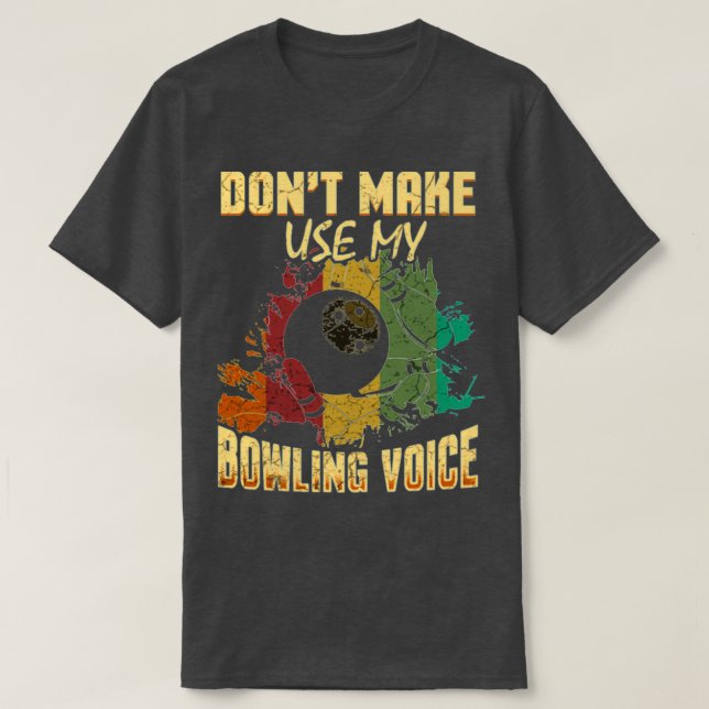 T-shirt Funny Bowling Sports Voice Bowling Alley (Design devant)
