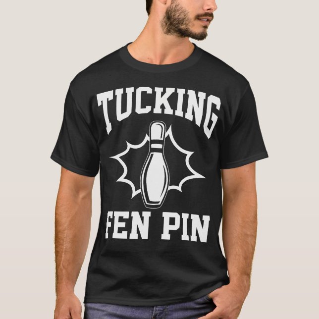 T-shirt Funny Bowling Tucking Fen Pin Bowling Player Bowle (Devant)