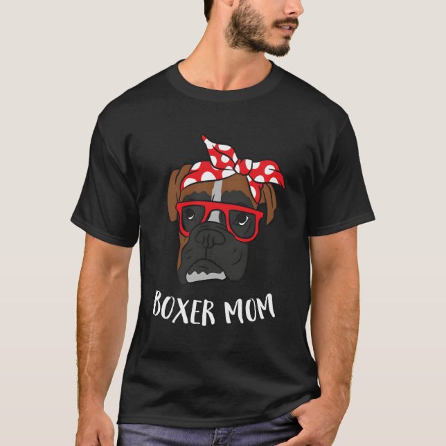 T-shirt Funny Boxer Mom Cute Boxer Mama Cadeau pour Boxer  (Devant)