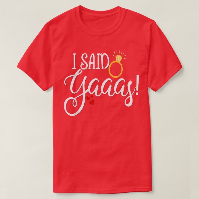 T-shirt Funny Bride  Wedding Bachelorette I Said Yaaas Yes (Design devant)