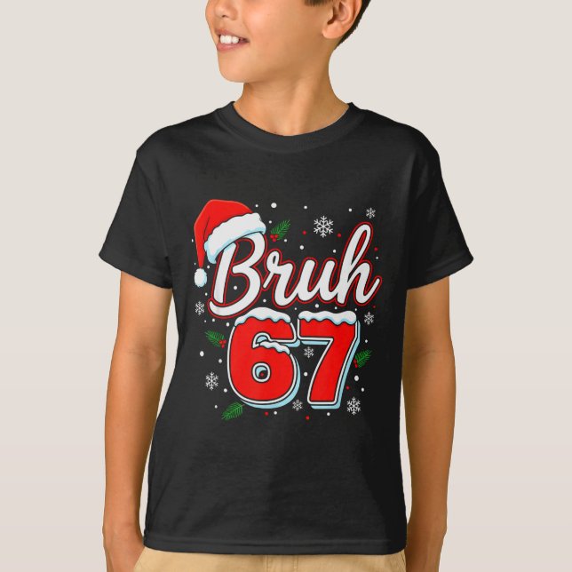 T-shirt Funny Bruh 67 Christmas Holiday Women Kids Xmas Pa (Devant)