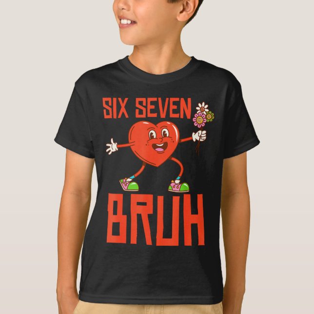 T-shirt Funny Bruh 67 Valentine Six Seven Meme Gen Alpha B (Devant)