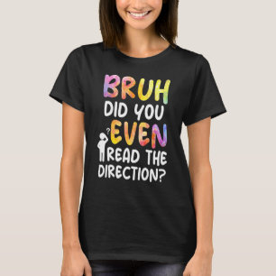T-shirt Funny Bruh Avez-Vous Même Lu Les Instructions Crav